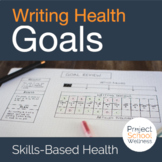 Writing Health Goals - A Skills-Based Health Lesson Plan