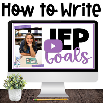Preview of IEP Goals: How New SPED Teachers Can Learn to Write Measurable Goals