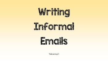 Preview of Writing Informal Email
