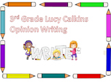 Writing Lucy Calkins 3rd  Grade Opinion Writing