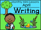 Writing Mini-Lessons April First Grade