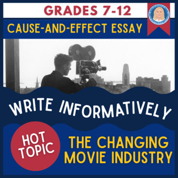 Preview of Writing Module #2 | Cause-Effect Informative Essay | Movie Industry | Grade 7-12