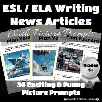 Preview of Writing News Articles | Picture Prompts | News Report | Newspaper Journalism ESL