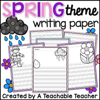 Writing Paper - Spring by A Teachable Teacher | TPT