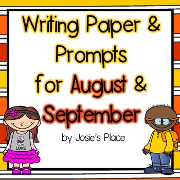 Writing Paper and Prompts for August and September by Josie's Place