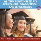 Writing Admission Essays for College, Grad School, & Scholarships