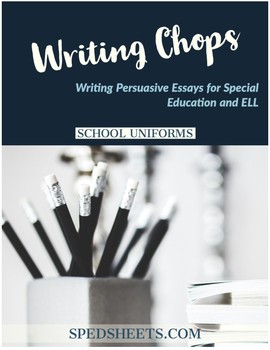 Preview of Persuasive Writing for Special Ed - Writing Chops: School Uniforms