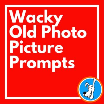 Preview of Wacky Old Photo Picture Prompts for Creative Writing FREEBIE