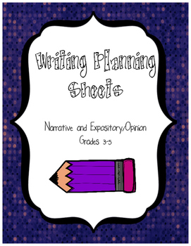 Preview of Writing Planning Sheets- Narrative and Expository/Opinion