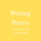 Writing Poetry: Lesson 5, Line Breaks and Stanza Breaks