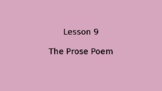 Writing Poetry: Lesson 9, The Prose Poem