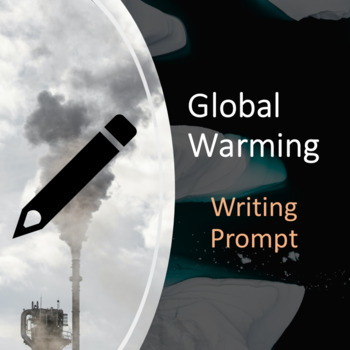 Preview of Writing Prompt - Global Warming