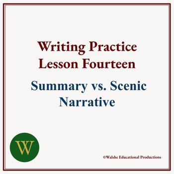 Preview of Writing Practice Lesson Fourteen: Summary vs. Scenic Narrative