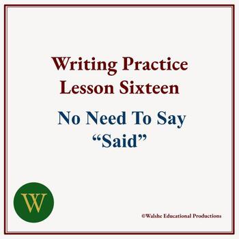 Preview of Writing Practice Lesson Sixteen: No Need To Say "Said"