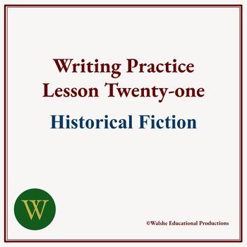 Preview of Writing Practice Lesson Twenty-one: Historical Fiction