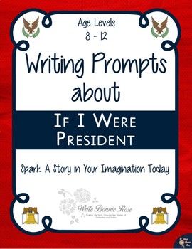 Preview of Writing Prompts About If I Were President (Plus Easel Activity)