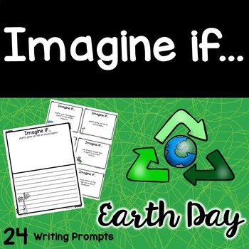 Preview of Writing Prompts | Earth Day | Imagine if...