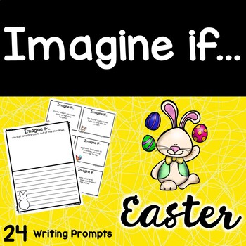 Preview of Writing Prompts | Easter | Imagine if...