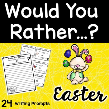 Preview of Writing Prompts | Easter | Would You Rather...?