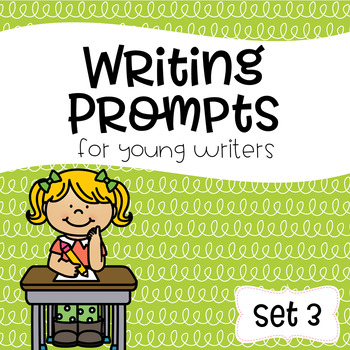Writing Prompts For Young Writers Set 3 by Teaching Biilfizzcend