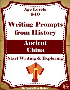 Preview of Writing Prompts From History: Ancient China (Ages 6-10) (Plus TpT Digital)