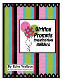 Writing Prompts:  Imagination Builders