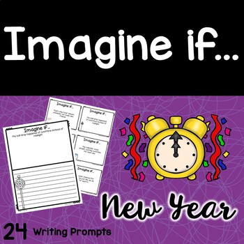 Preview of Writing Prompts | New Year | Imagine if...