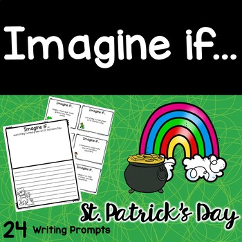 Preview of Writing Prompts | St. Patrick's Day | Imagine if...