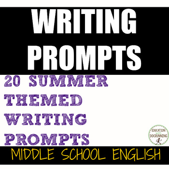 Summer ELA Writing Prompts for secondary by Education with DocRunning