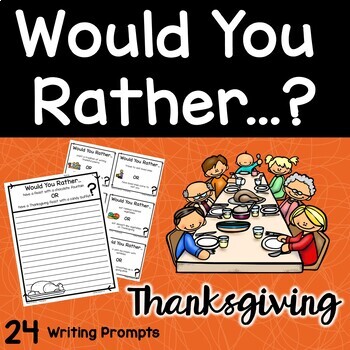 Preview of Writing Prompts | Thanksgiving | Would You Rather...?