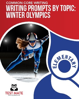 Preview of Writing Prompts by Topic: Winter Olympics, Elementary (Common Core Writing)