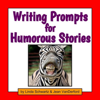 WRITING PROMPTS FOR HUMOROUS STORIES by Pizzazz Learning | TpT