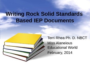 Preview of Writing Rock Solid Standards-Based IEP Documents in the CCSS Era