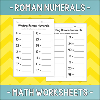 Writing Roman Numerals (Numbers 1-50) Worksheets - Math Practice - Test ...