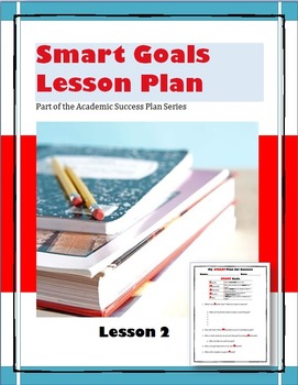 Preview of Writing SMART Goals--Lesson 2 of the Academic Success Plan Series