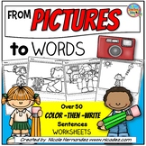 Writing Sentences- From Pictures to Words (Color-Then-Writ