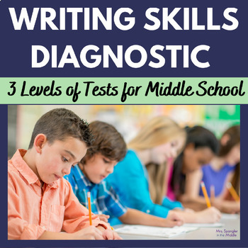 Writing Diagnostic for Middle School - Diagnostic Writing Assessment