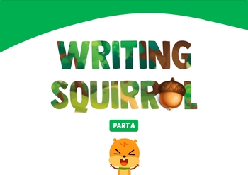 Preview of Writing Squirrel (PART A)