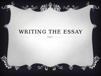 Preview of Writing The Essay Powerpoint -- a detailed overview of essay writing