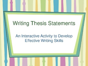 Preview of Writing Thesis Statements /An Interactive Activity to Develop Effective Writing