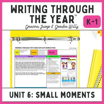 Preview of Writers Workshop: Unit 6 Small Moment Writing, Personal Narrative Writing