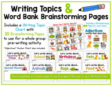 Writing Topics & Word Bank Brainstorming Pages - What Can 