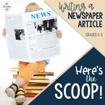 Preview of Newspaper Article Writing Unit {Here's the Scoop!}