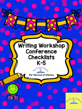 Preview of Writing Workshop Conference Checklists (K-5)