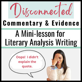 Preview of Writing Workshop:  Disconnected Commentary and Evidence in Literary Analysis