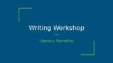 Writing Workshop - Literacy Narrative PowerPoint