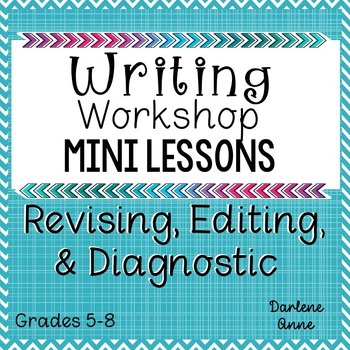Preview of Writing Workshop Mini Lessons: Revision, Editing,  Diagnostic  Middle School ELA