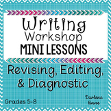 Writing Workshop Mini Lessons: Revision, Editing,  Diagnos