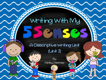 Preview of Writing Workshop:  Writing With My 5 Senses, A Descriptive Writing Unit (Unit 2)