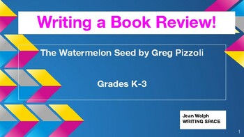 Preview of Writing a Book Review, K-3, using WATERMELON SEED